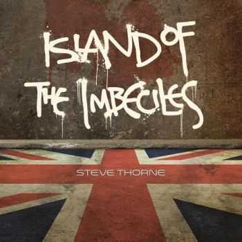 Steve Thorne - Island Of The Imbeciles (2016)