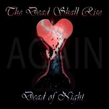 Dead Of Night - The Dead Shall Rise Again (2016)