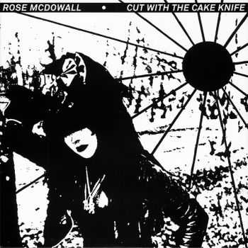 Rose McDowall - Cut With The Cake Knife (2015)