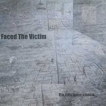 Faced The Victim -    (2016)