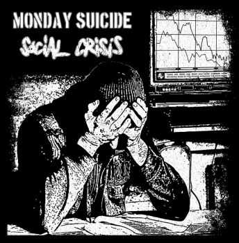 MONDAY SUICIDE / SOCIAL CRISIS - split LP (2016)