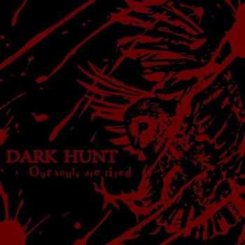 Dark Hunt - Our Souls Are Tired (2016)