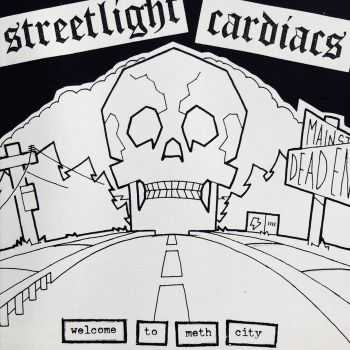 Streetlight Cardiacs - Welcome To Meth City (2006)