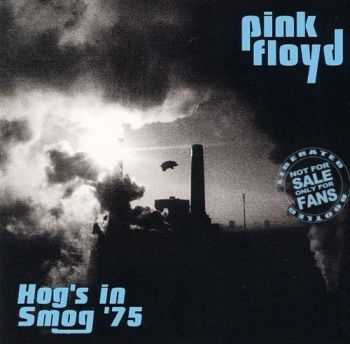 Pink Floyd - Hog's in Smog '75 (1975)