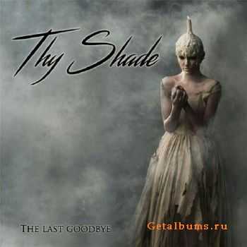 Thy Shade - The Last Goodbye (2016)