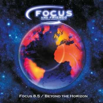 Focus & Friends - Focus 8.5 / Beyond the Horizon (2016)