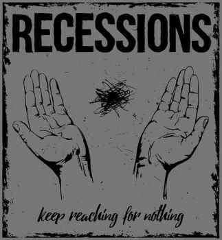 Recessions - Keep Reaching for Nothing (2016)