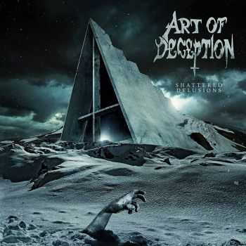 Art Of Deception - Shattered Delusions (2016)