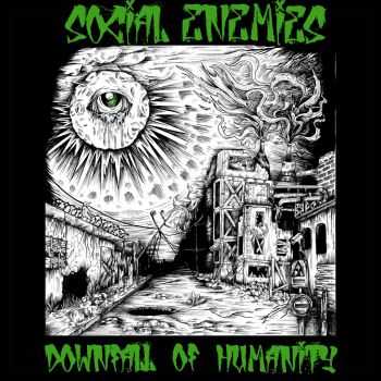 Social Enemies - Downfall Of Humanity (2016)