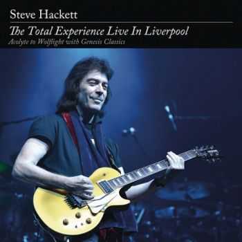 Steve Hackett - The Total Experience Live in Liverpool (2016)