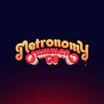 Metronomy - Summer 08 (2016)