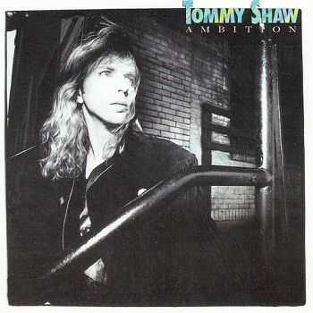 Tommy Shaw - Ambition [Reissue 2007] (1987)