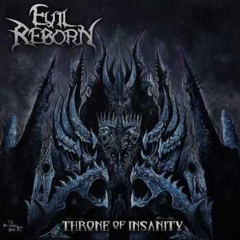 Evil Reborn - Throne Of Insanity (2016)