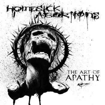 Homesick Abortions - The Art Of Apathy (2016)