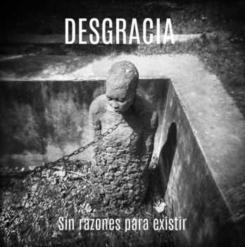 Desgracia - Sin Razones Para Existir (2016)