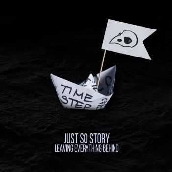 Just So Story - Leaving Everything Behind [EP] (2016)