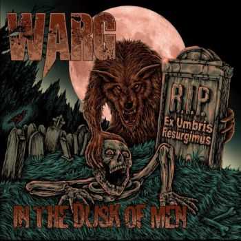 Warg - In The Dusk Of Men (2016)