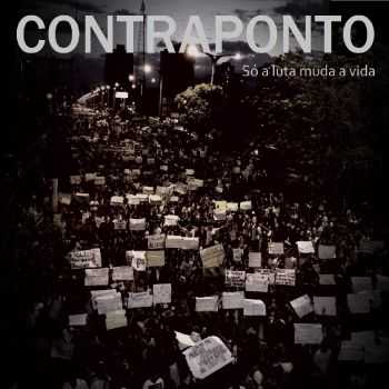 Contraponto - S&#243; A Luta Muda A Vida (2016)