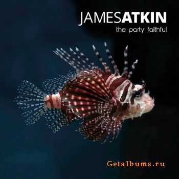 James Atkin - The Party Faithful (2016)