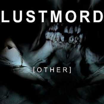 Lustmord - [ O T H E R ] (2008)