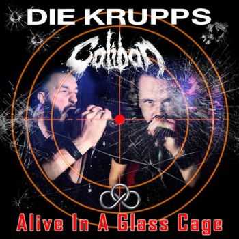 Die Krupps & Caliban - Alive In A Glass Cage (Single) (2016)