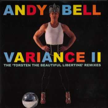 Andy Bell - Variance II (The 'Torsten The Beautiful Libertine' Remixes) (2016)