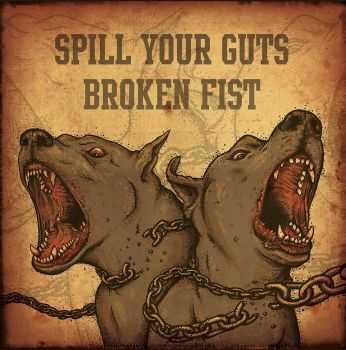 Spill Your Guts / Broken Fist - split [EP] (2014)