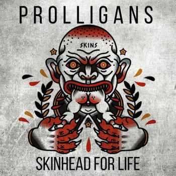  Prolligans &#8206; Skinhead For Life (2016)