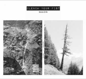 Clench Your Fist - Threat Of Life [EP] (2016)