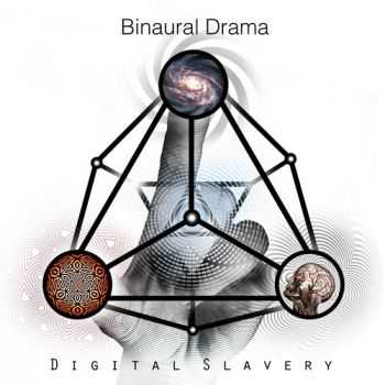 Binaural Drama - Digital Slavery [Ep] (2016)