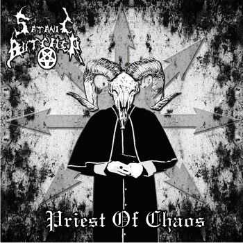 Satanic Butcher - Priest Of Chaos [ep] (2016)