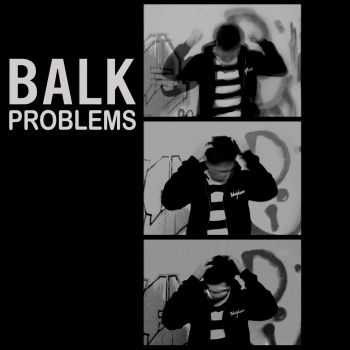 balk - Problems [ep] (2016)