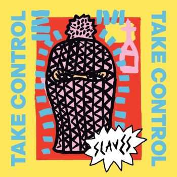 Slaves - Take Control (2016)