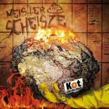 Meister Scheisze - Kot Für Die Welt (2016) Meister Scheisze - Kot Für Die Welt (2016)