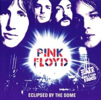 Pink Floyd - Eclipsed by The Dome (1972)