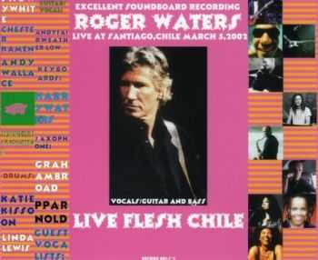 Roger Waters - Live Flesh Chile (2002)