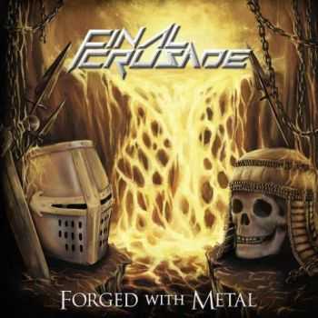 Final Crusade - Forged With Metal (2016) Final Crusade - Forged With Metal (2016)