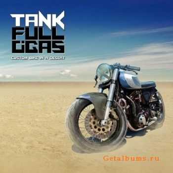 Tank Full O'Gas - Custom Bike In A Desert (2016)