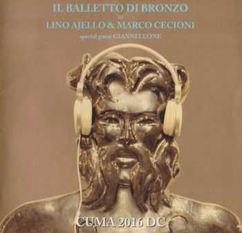 Il Balletto Di Bronzo Di Lino Ajello E Marco Cecioni - Cuma 2016 DC (2016)