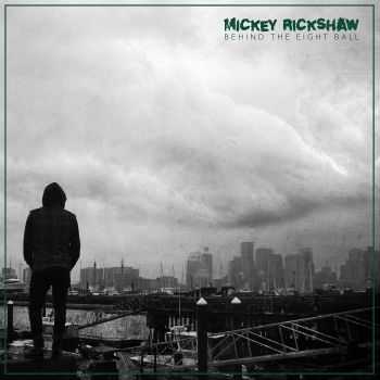 Mickey Rickshaw - Behind the Eight Ball (2016) / Wild Atlantic (EP Acoustic 2016)