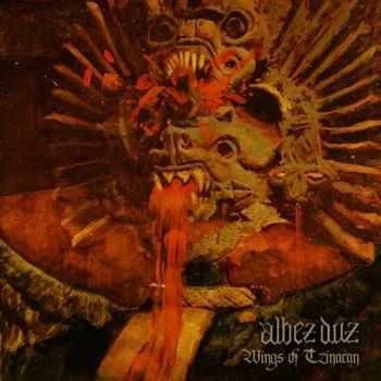 Albez Duz - Wings Of Tzinacan (2016)