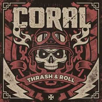 Coral - Thrash & Roll (2016)