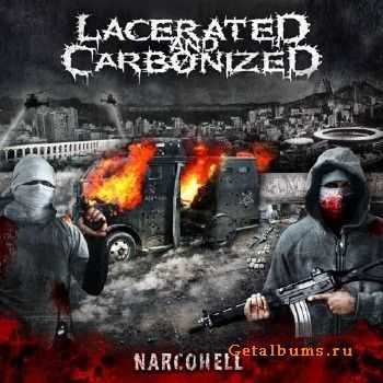 Lacerated And Carbonized - Narcohell (2016)