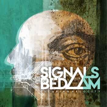 Signals Of Bedlam - Escaping Velocity (2016)