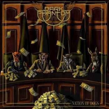 Dark Phantom - Nation Of Dogs (2016) 