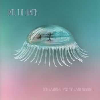 Hope Sandoval & the Warm - Inventions Until the Hunter (2016)