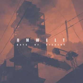 Umwelt - Days Of Dissent (2016)