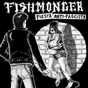 Fishmonger - Fiesta Anti-Fascista [ep] (2016)