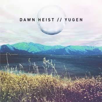 Dawn Heist - Yugen (2016)