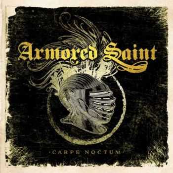 Armored Saint - Carpe Noctum (Live) (2016) Armored Saint - Carpe Noctum (Live) (2016)